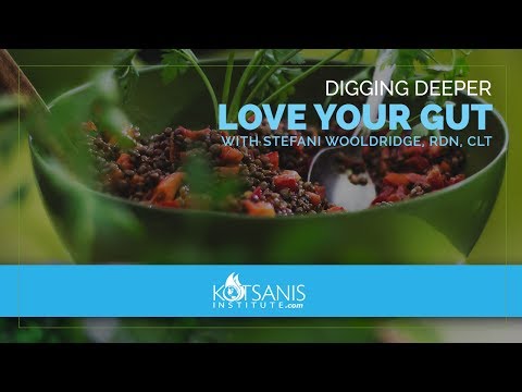 Grapevine, TX | Digging Deeper - Love Your Gut | Kotsanis Institute